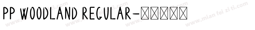 PP Woodland Regular字体转换